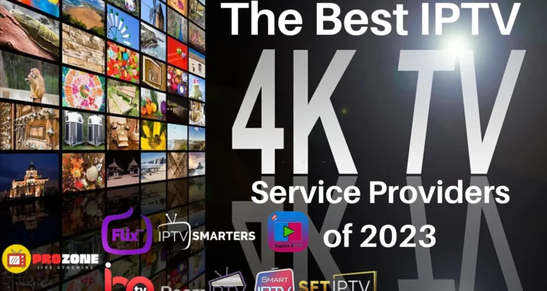The Best 4K IPTV Service Providers of 2023